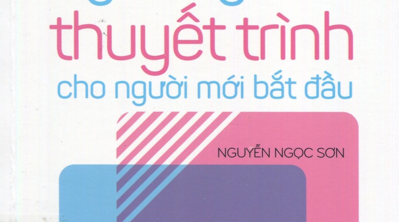 Nói ra đừng sợ! Kỹ năng thuyết trình cho người mới bắt đầu